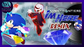 Sonic Frontiers - Im Here (Cover) Hotline Sehwani ft. @DreamKittu