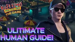 Human Guide: Advanced Tips And Tricks | Killer Klowns From Outer Space