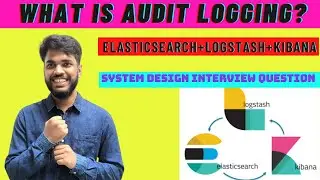 🔴 Audit Logging and ELK Stack:  Secure Data Management | System Design Interview