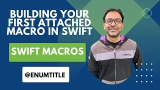 Building Your First Attached Macro in Swift (@EnumTitle )