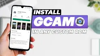 INSTALL GCAM IN ANY CUSTOM ROM | WITHOUT ROOT | Easy And Working Method 