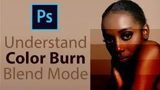 Understand Color Burn Blending Mode - Adobe Photoshop Tutorial for Beginners Part 1