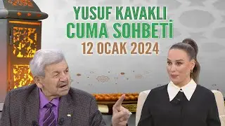 Yusuf Kavaklı Cuma Duası Hayatta Her Şey Var 12 Ocak 2024