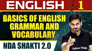English 01 : Basics of English Grammar and Vocabulary for NDA Shakti 2.0 | Defence Wallah