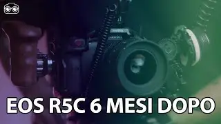 Canon EOS R5C Recensione 6 mesi dopo // per videomaker • FotoNerd
