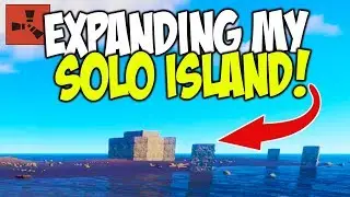 EXPANDING my EPIC SOLO ISLAND BASE! - Rust Solo Survival #2