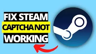 How To Fix Steam Captcha Not Working Appears To Be Invalid