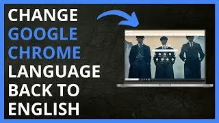 How To Change Google Chrome Language Back to English in 2024