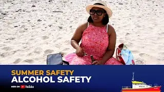 NSRI Summer Safety 2023-24 | Alcohol Safety