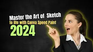 Master the Art of  Sketch to life with Canva Speed Paint