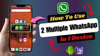 How To Use Multiple WhatsApp In Android | Use 2 WhatsApp Account in One Phone