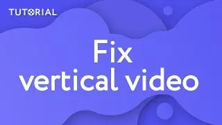 How to FIX VERTICAL VIDEO (Movavi Video Editor 15)