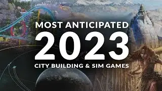 MOST ANTICIPATED NEW CITY BUILDING & SIM GAMES 2023