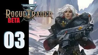 WH40k: Rogue Trader (Beta) - Ep. 03: Lost in Translation