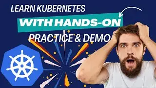 Hands-On Kubernetes Tutorial | Learn Kubernetes - Kubernetes Course for Beginners