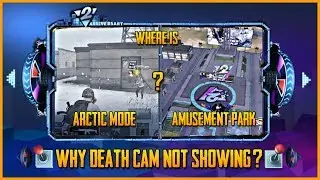 PUBG Mobile WHERE IS ARCTIC MODE, WHERE IS AMUSEMENT PARK, WHY NO DEATH CAM FEATURE