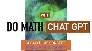 ChatGPT & MATH: A Calculus Topic!