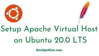 How to Install Apache on Ubuntu 20.04 LTS | How to Setup Up Virtual Hosts for the Apache Web Server