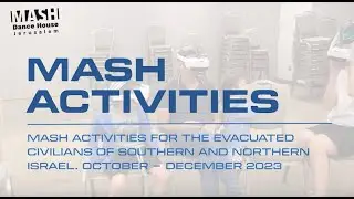 פעילות מרכז מחול שלם לעוטף ישראל | MASH ACTIVITIES TO SOUTHERN AND NORTHERN ISRAEL | 2023