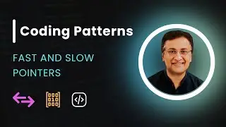 Coding Interview Patterns: Fast And Slow Pointers