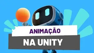 Animação na Unity | Curso Gratuito de Unity