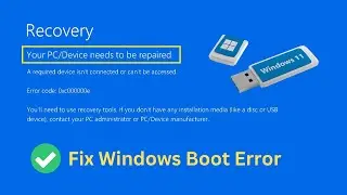 Fix Windows Boot Error "Your PC/Device needs to be repaired"