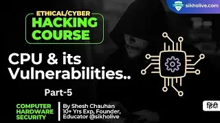 Computer Hardware Security Full Course ! CPU & Its Vulnerabilities Explained with Examples 🤏