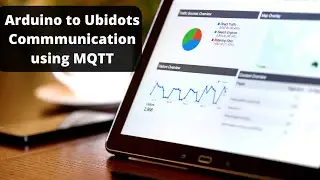 Arduino MQTT Tutorial | Arduino - Ubidots MQTT Protocol  Communication