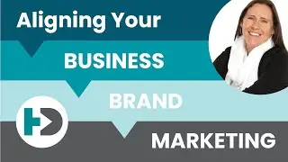 Aligning Your Business Brand Marketing