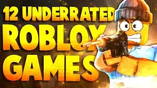 Top 12 Underrated Roblox Games