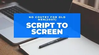 Script to Screen (No Country for Old Men)