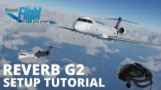 Microsoft Flight Simulator 2020 | HP Reverb G2 VR Setup Tutorial