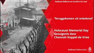 'Teruggekomen uit onbekend' | Holocaus Memorial Day Getuigenis door Channah Koppel - de Vries