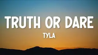 Tyla - Truth or Dare (Lyrics)