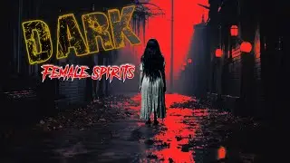 DARK Female Spirits