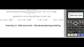 Bấm máy Casio: Biết bất phương trình log_2⁡((x^2+x+1)/(16x+3))+(√x-2)^2+x≤1 có tập nghiệm là S=(a;b)