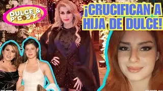 ¡CRUCIFICAN A LA HIJA DE DULCE!