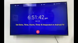 How to Set Date, Time, Alarm, Timer & Stopwatch in Android TV