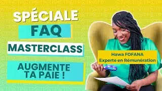 Spéciale FAQ Masterclass Augmente ta Paie 🚀