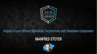 Angulars Future w/out NgModules Architectures w/Standalone Components| Manfred Steyer| ng-conf 2022