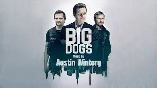Big Dogs - Season 1 - Music by Austin Wintory