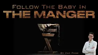 Follow The Baby In The Manger // Zac Page