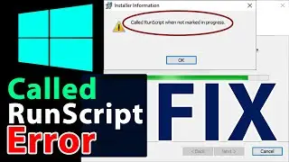 FIX Called RunScript When Not Marked in Progress | Windows Installer Error Solved