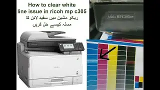 How to clear white line issue in ricoh mp c305 || ricoh mp c305 print issue solutions full video
