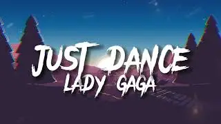 ✨JUST DANCE(I can't remember but it's alright, a-alright Just dance)✨ LYRICS (SPED-UP) Lady Gaga