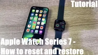 How to reset and restore your Apple Watch series 7 for selling - right & clear Factory Reset iPhone