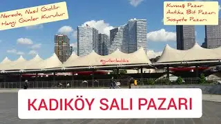 KADIKÖY SALI PAZARINA NASIL GİDİLİR / KADIKÖY KUMAŞ PAZARI NEREDEDİR