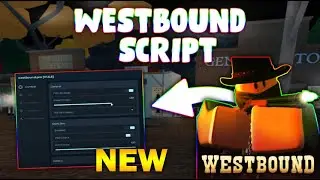 *NEW* Westbound Script (PASTEBIN 2024) (SILENT AIM, AIMBOT, ESP, AUTO COLLECT CASH )