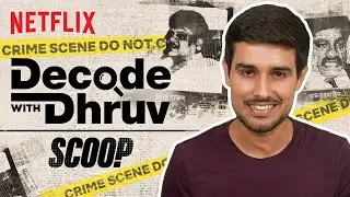 The Story Behind Scoop | Decode With @dhruvrathee | Netflix India