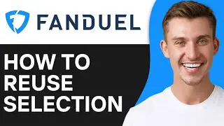 How To Reuse Selection on Fanduel (2024)